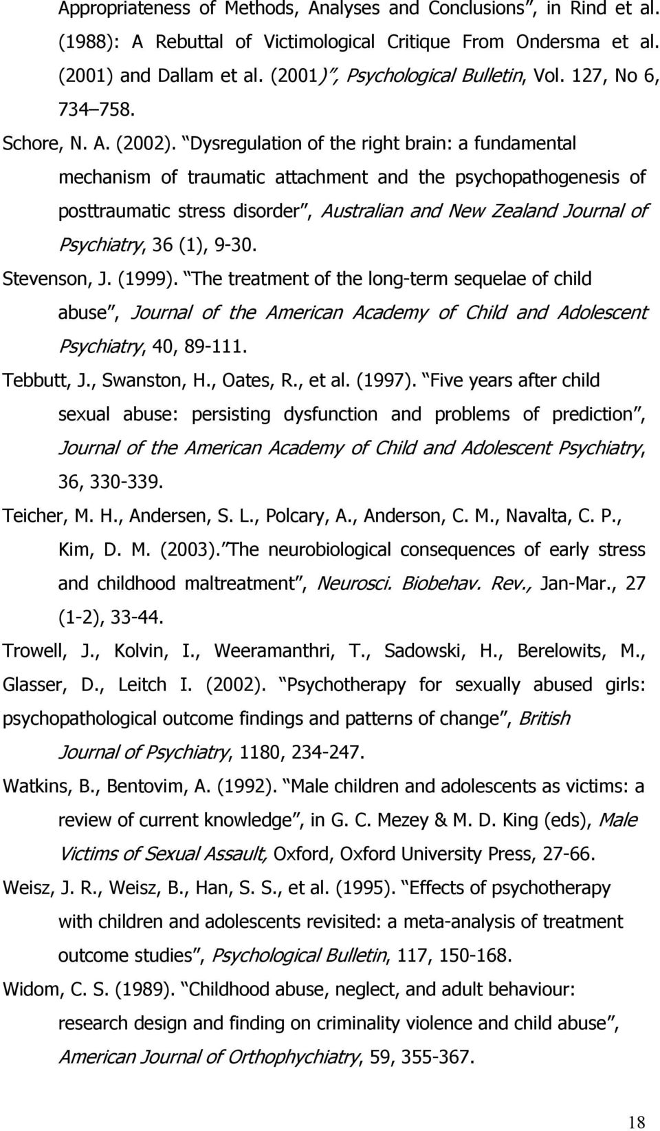 Dysregulation of the right brain: a fundamental mechanism of traumatic attachment and the psychopathogenesis of posttraumatic stress disorder, Australian and New Zealand Journal of Psychiatry, 36
