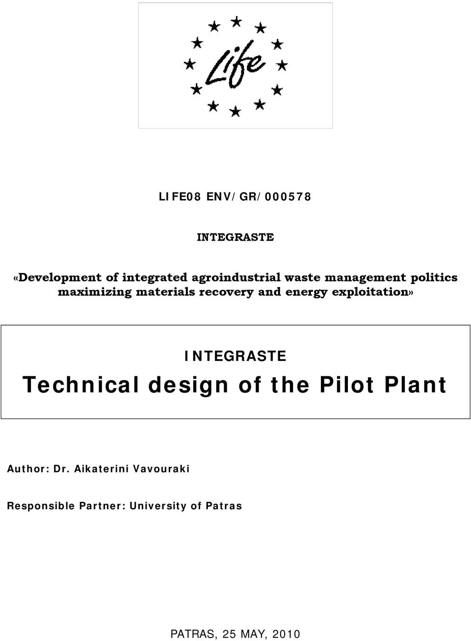 exploitation» INTEGRASTE Technical design of the Pilot Plant Author: Dr.