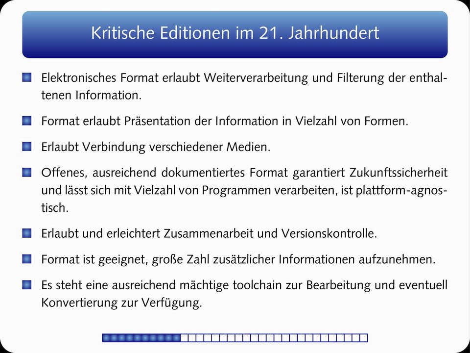 Offenes, ausreichend dokumentiertes Format garantiert Zukunftssicherheit und lässt sich mit Vielzahl von Programmen verarbeiten, ist plattform-agnostisch.