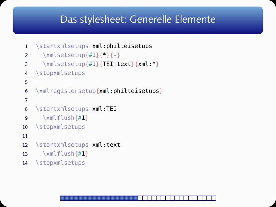 \xmlregistersetup{xml:philteisetups} 7 8 9 10 \startxmlsetups xml:tei