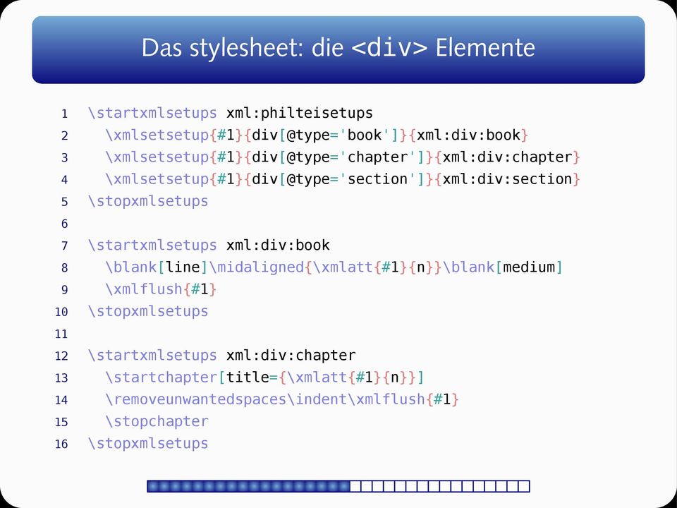 \startxmlsetups xml:div:book 8 \blank[line]\midaligned{\xmlatt{#1}{n}}\blank[medium] 9 \xmlflush{#1} 10 \stopxmlsetups 11 12