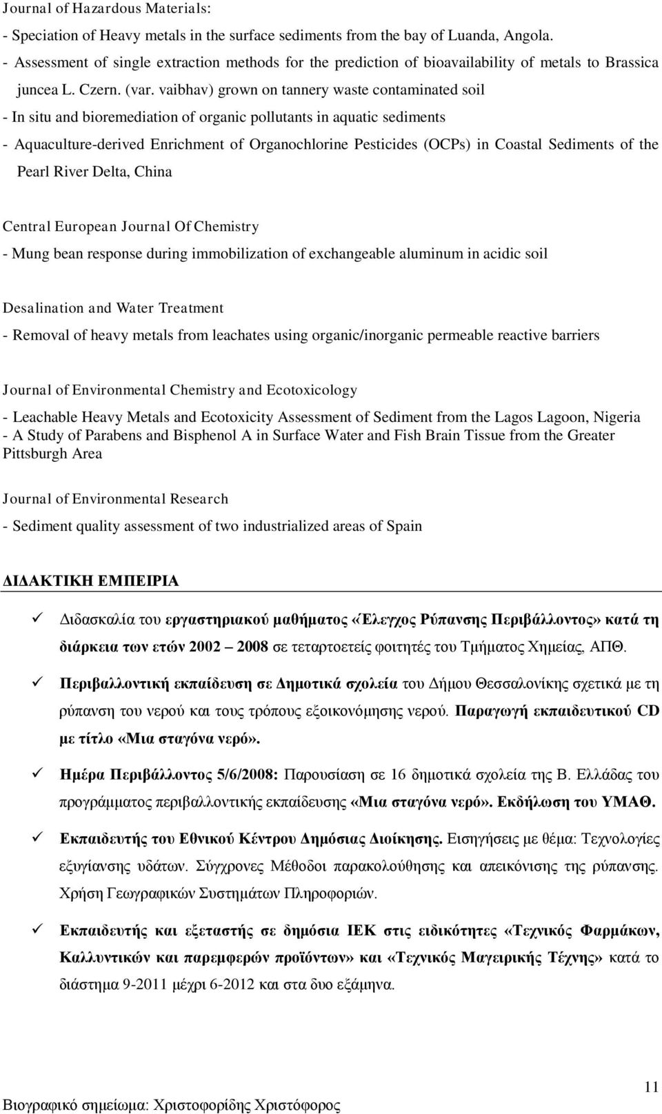 vaibhav) grown on tannery waste contaminated soil - In situ and bioremediation of organic pollutants in aquatic sediments - Aquaculture-derived Enrichment of Organochlorine Pesticides (OCPs) in