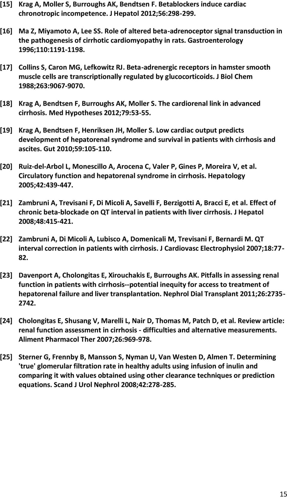 Beta-adrenergic receptors in hamster smooth muscle cells are transcriptionally regulated by glucocorticoids. J Biol Chem 1988;263:9067-9070. [18] Krag A, Bendtsen F, Burroughs AK, Moller S.