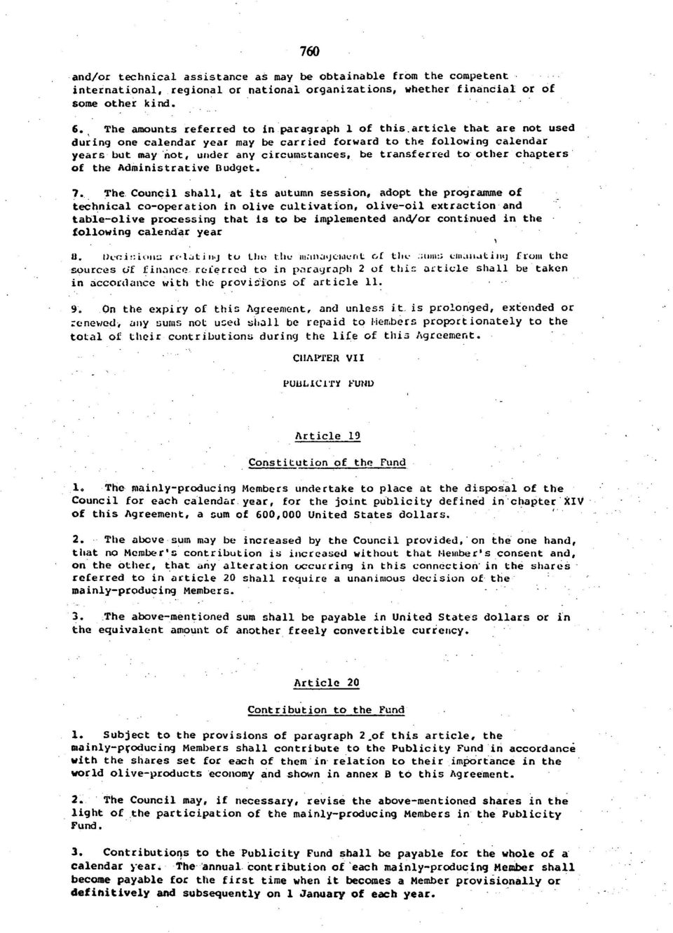 article that are not used during one calendar year may be carried forward to the following calendar years but may not, under any circumstances, be transferred to other chapters of the Administrative