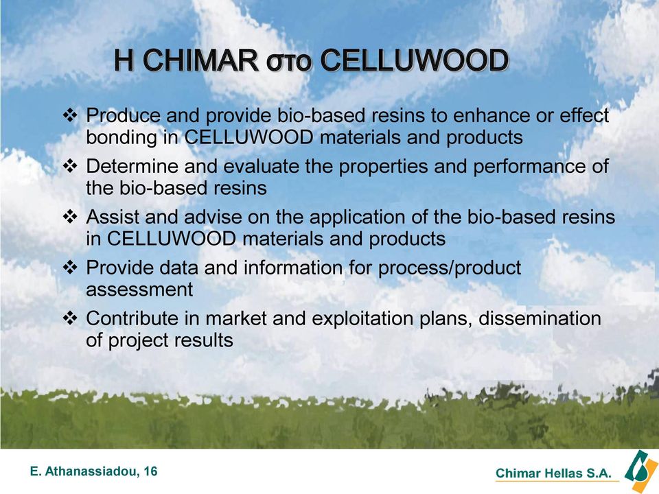 the application of the bio-based resins in CELLUWOOD materials and products Provide data and information for