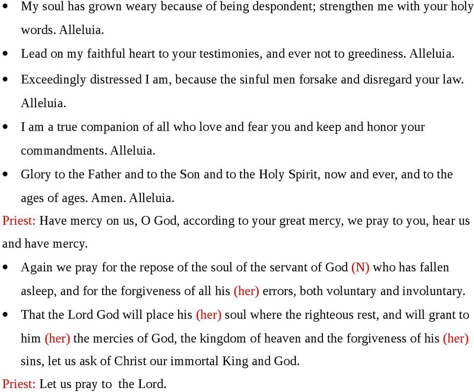 Glory to the Father and to the Son and to the Holy Spirit, now and ever, and to the ages of ages. Amen. Alleluia.