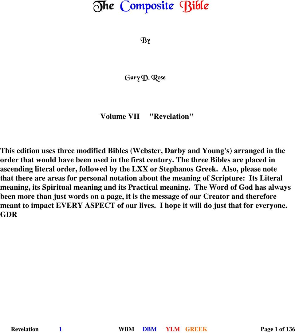 The three Bibles are placed in ascending literal order, followed by the LXX or Stephanos Greek.