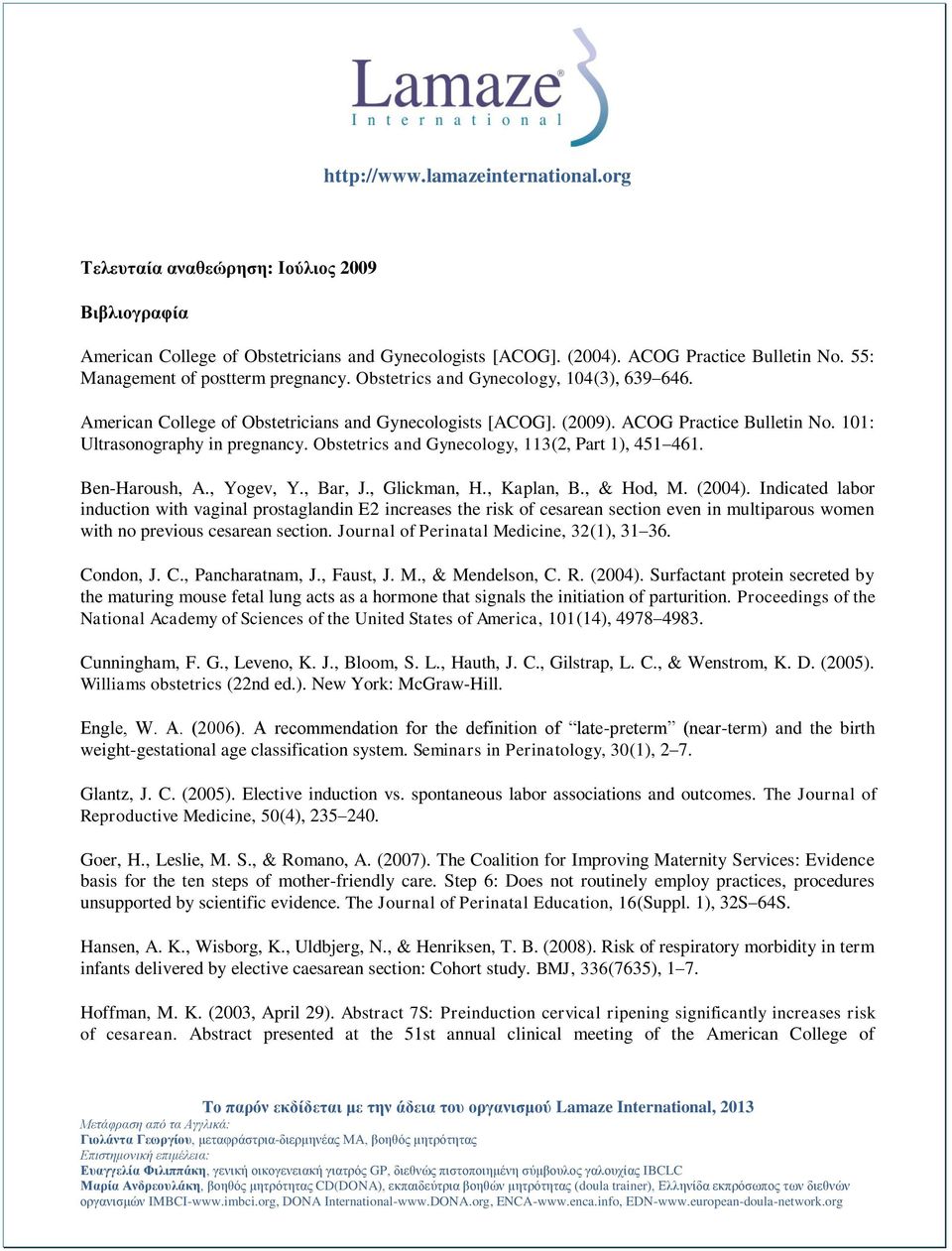 Obstetrics and Gynecology, 113(2, Part 1), 451 461. Ben-Haroush, A., Yogev, Y., Bar, J., Glickman, H., Kaplan, B., & Hod, M. (2004).