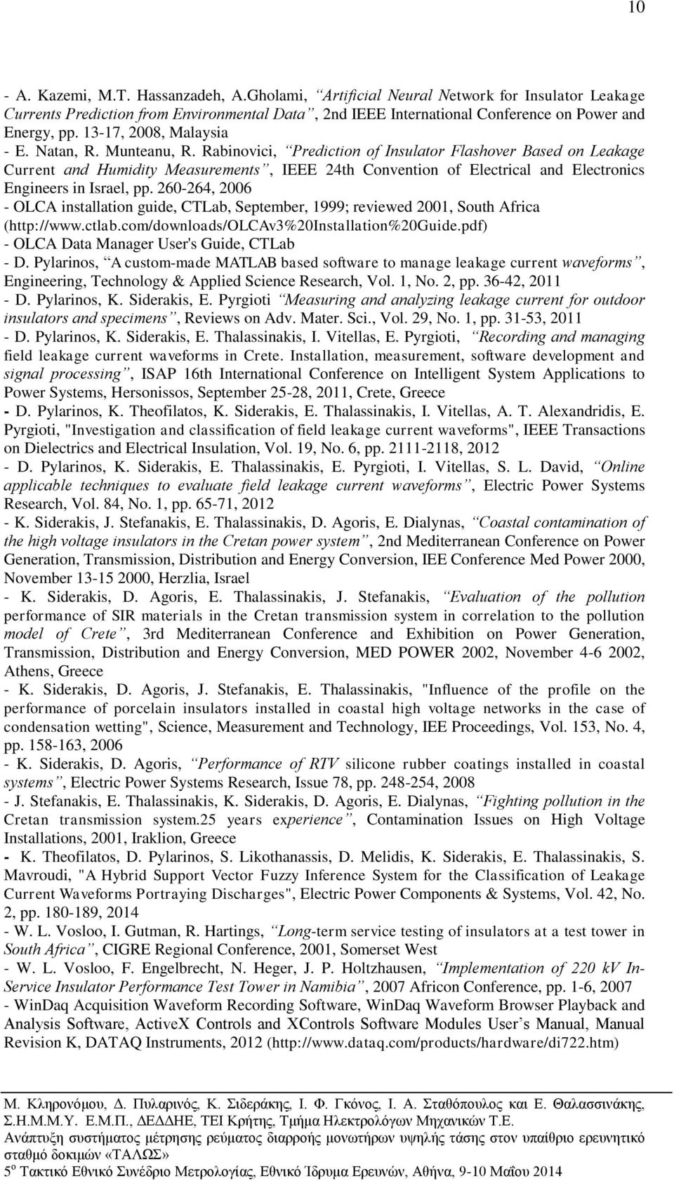 Rabinovici, Prediction of Insulator Flashover Based on Leakage Current and Humidity Measurements, IEEE 24th Convention of Electrical and Electronics Engineers in Israel, pp.