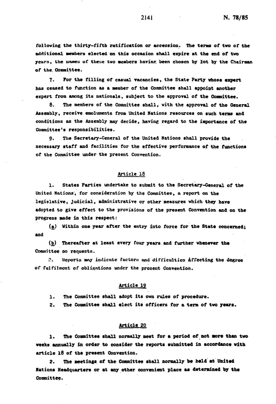 Por the filling of casual vacancies, the State Party «hose expert has ceased to function as a member of the Committee shall appoint another expert from among its nationals, subject to the approval of