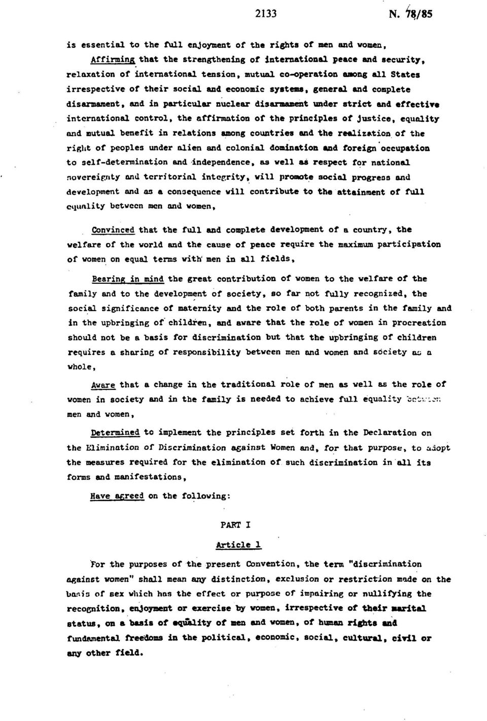 among all States irrespective of their social and economic systems, general and complete disarmament, and in particular nuclear disarmament under strict and effective international control, the