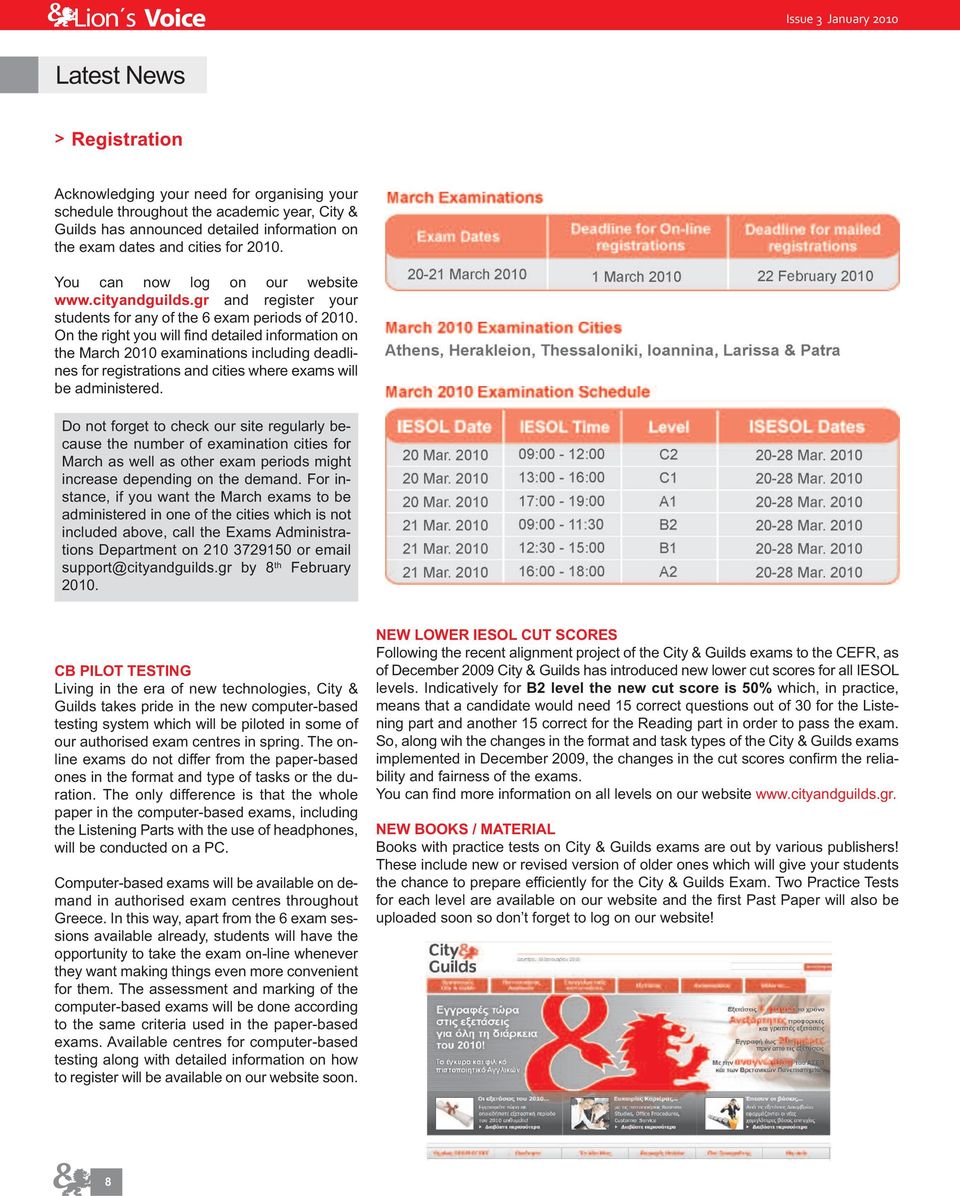 On the right you will find detailed information on the March 2010 examinations including deadlines for registrations and cities where exams will be administered.