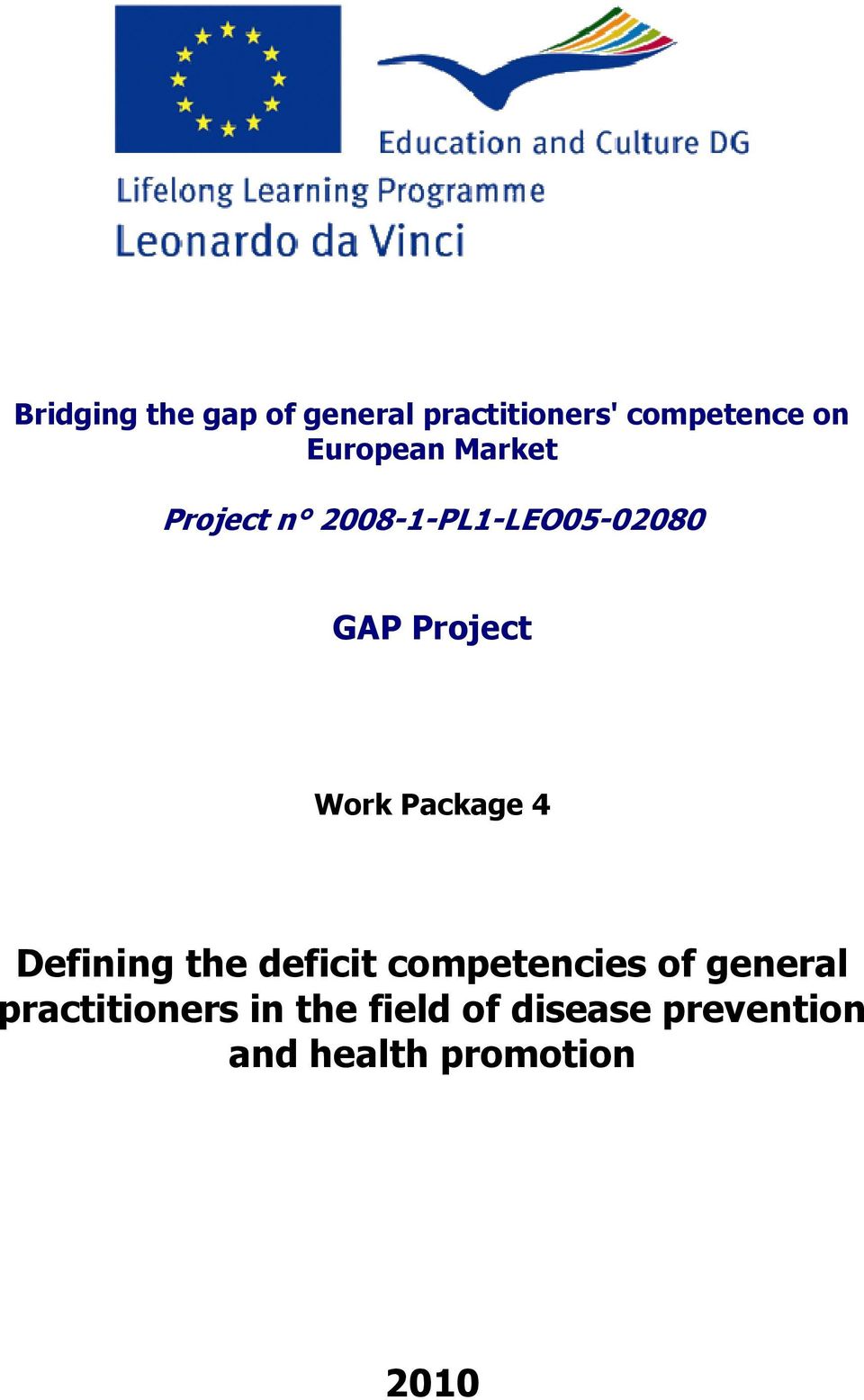Work Package 4 Defining the deficit competencies of general