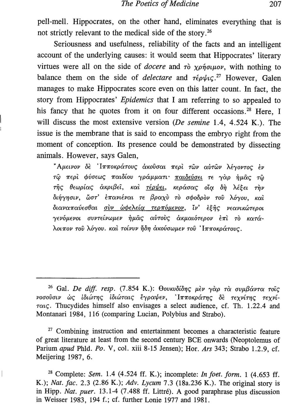 χρήσιμον, with nothing to balance them on the side of delectare and rept/ας. 27 However, Galen manages to make Hippocrates score even on this latter count.