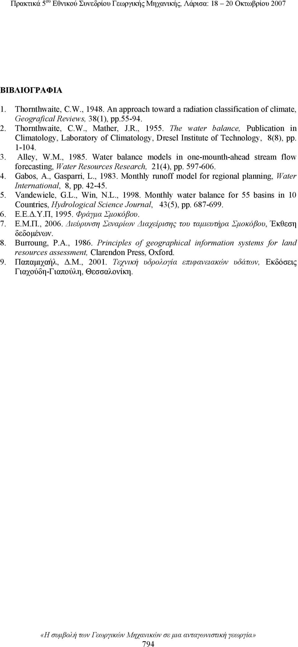 The water balance, Publication in Climatology, Laboratory of Climatology, Dresel Institute of Technology, 8(8), pp. 1-14. 3. Alley, W.M., 1985.