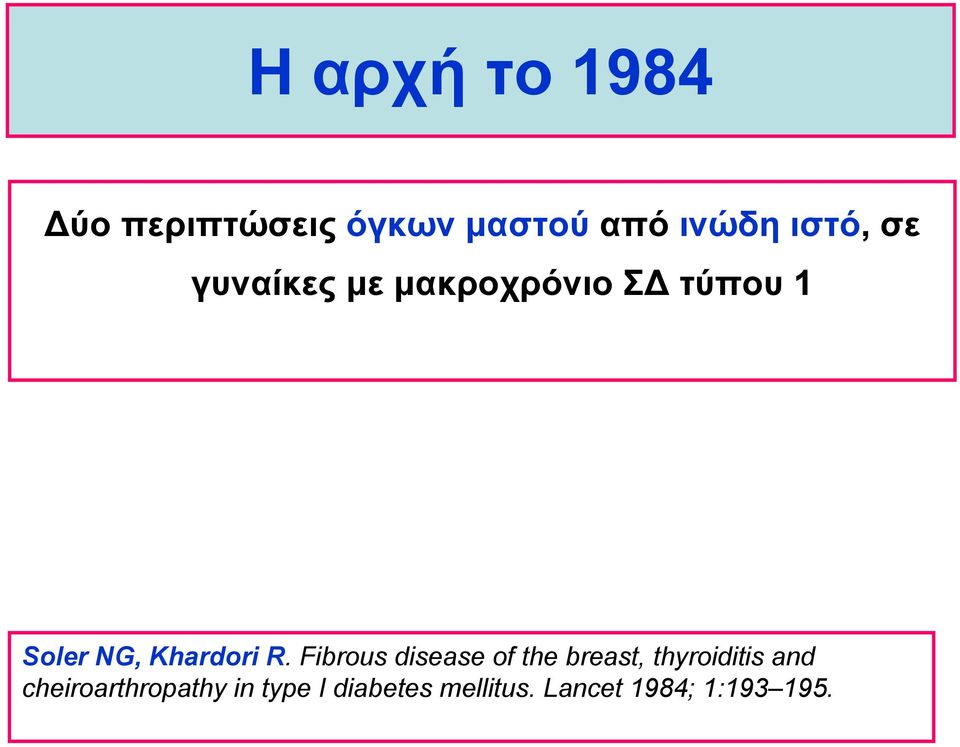 Fibrous disease of the breast, thyroiditis and