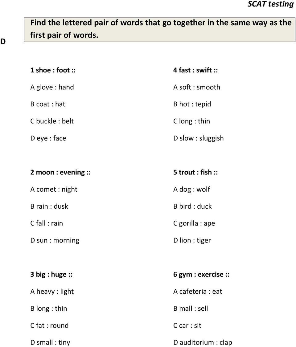 : sluggish 2 moon : evening :: A comet : night B rain : dusk C fall : rain D sun : morning 5 trout : fish :: A dog : wolf B bird : duck C