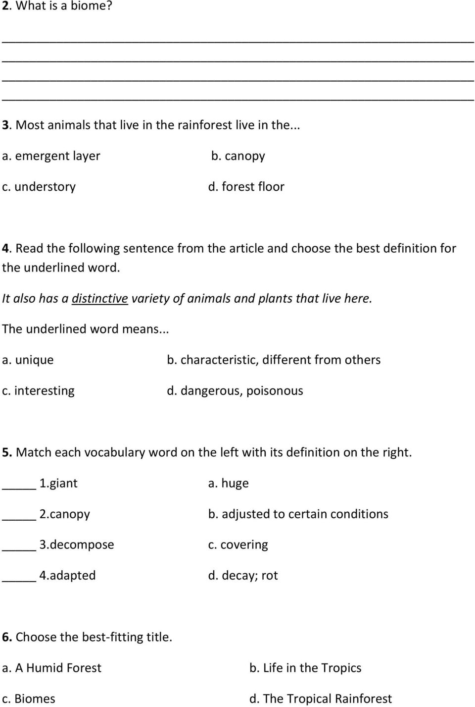 The underlined word means... a. unique b. characteristic, different from others c. interesting d. dangerous, poisonous 5.