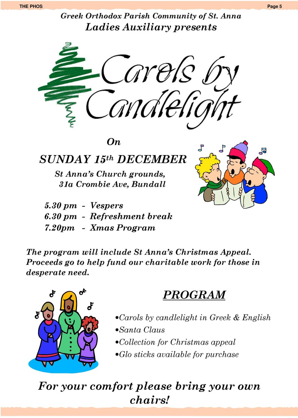 30 pm - Refreshment break 7.20pm - Xmas Program The program will include St Anna s Christmas Appeal.