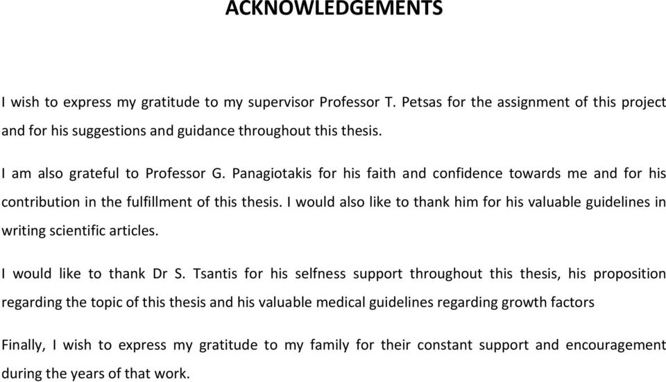 I would also like to thank him for his valuable guidelines in writing scientific articles. I would like to thank Dr S.