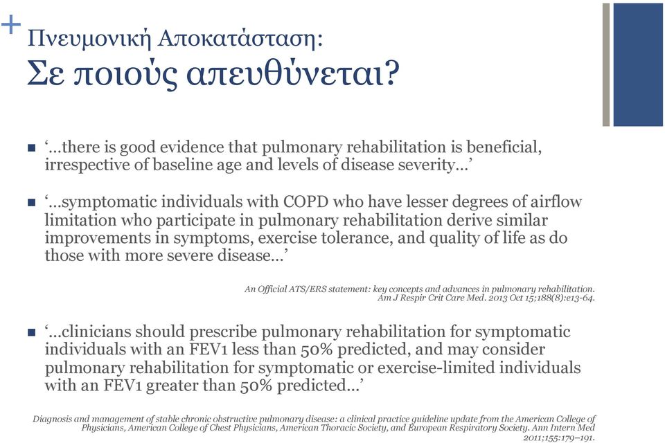 airflow limitation who participate in pulmonary rehabilitation derive similar improvements in symptoms, exercise tolerance, and quality of life as do those with more severe disease An Official