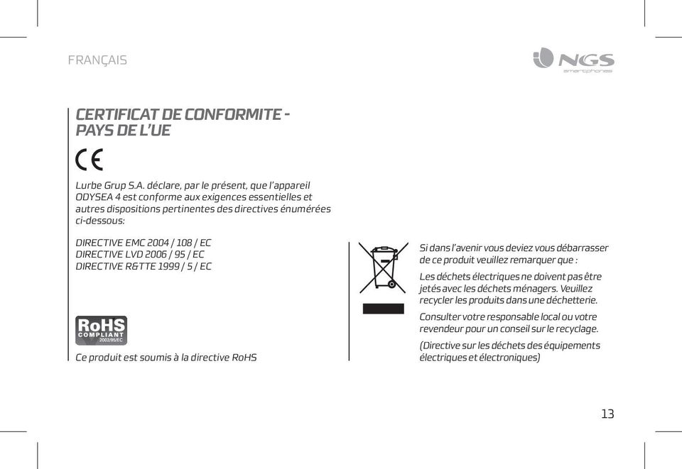 dans l avenir vous deviez vous débarrasser de ce produit veuillez remarquer que : Les déchets électriques ne doivent pas être jetés avec les déchets ménagers.