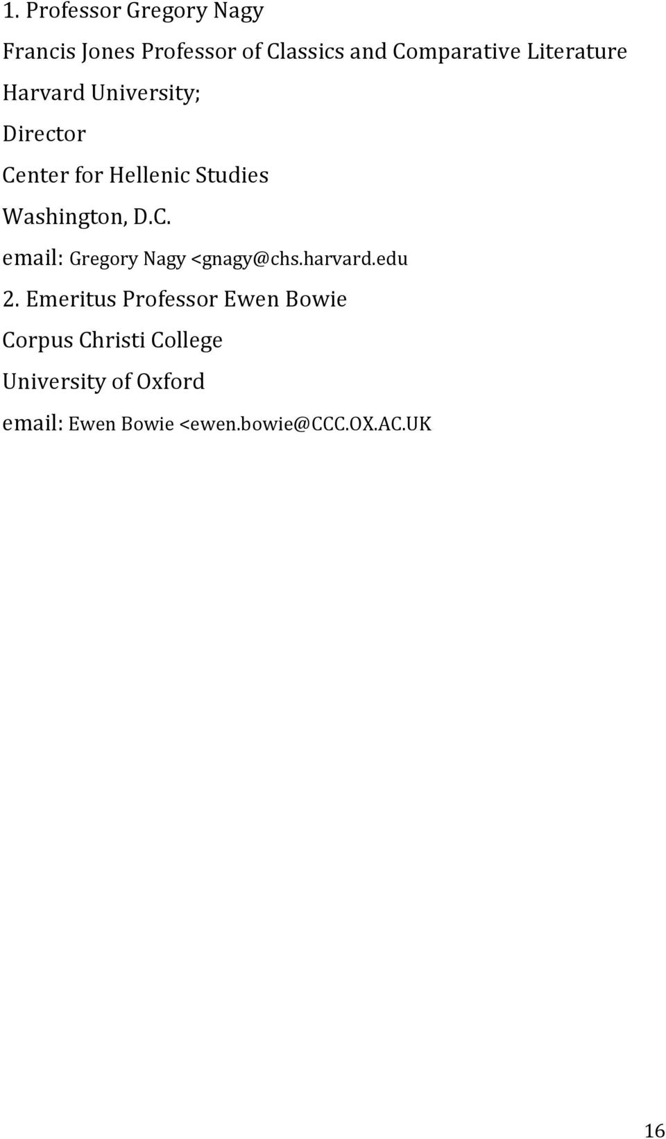 C. email: Gregory Nagy <gnagy@chs.harvard.edu 2.