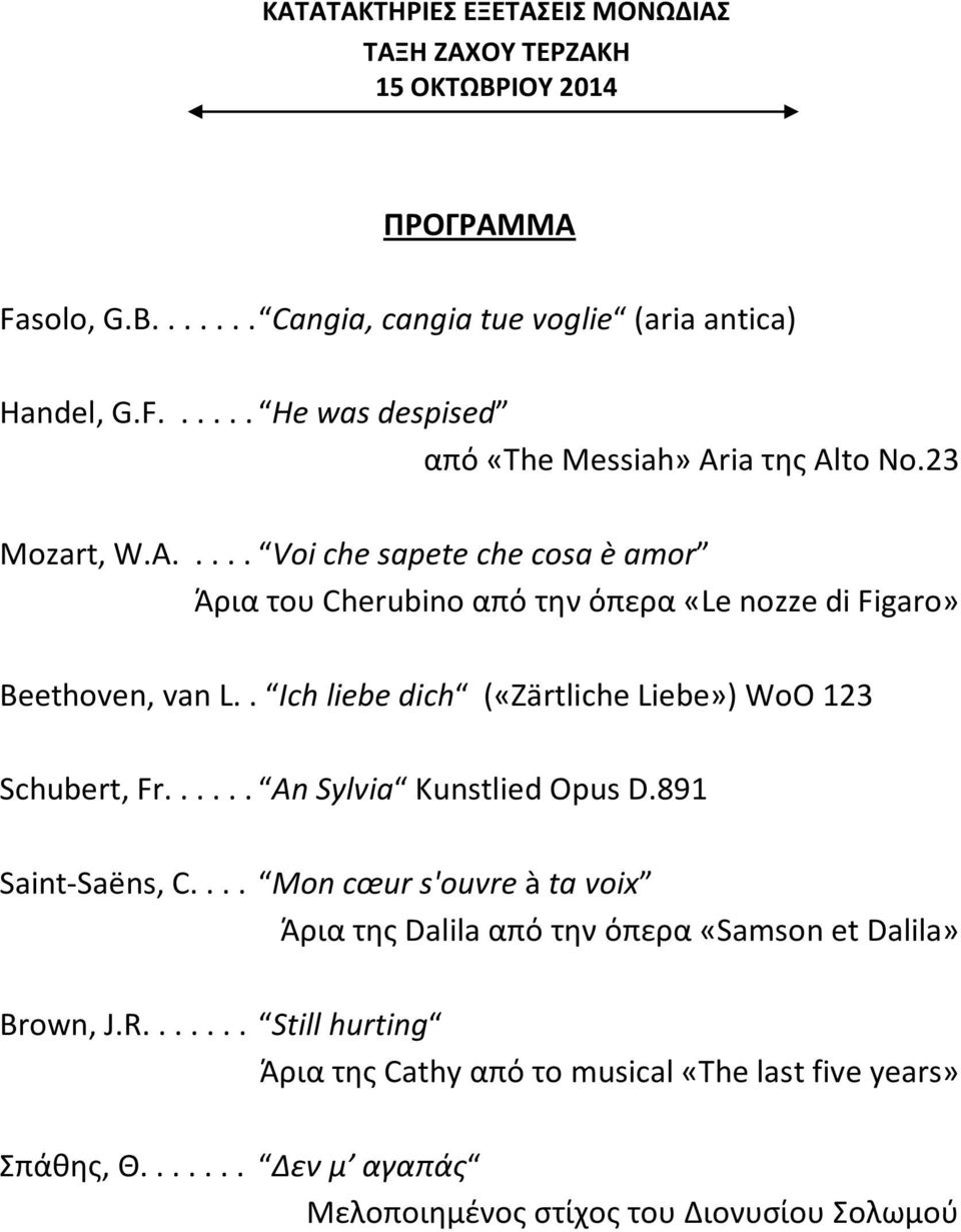 . Ich liebe dich («Zärtliche Liebe») WoO 123 Schubert, Fr...... An Sylvia Kunstlied Opus D.891 Saint-Saëns, C.