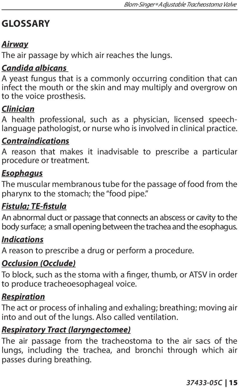 Clinician A health professional, such as a physician, licensed speechlanguage pathologist, or nurse who is involved in clinical practice.