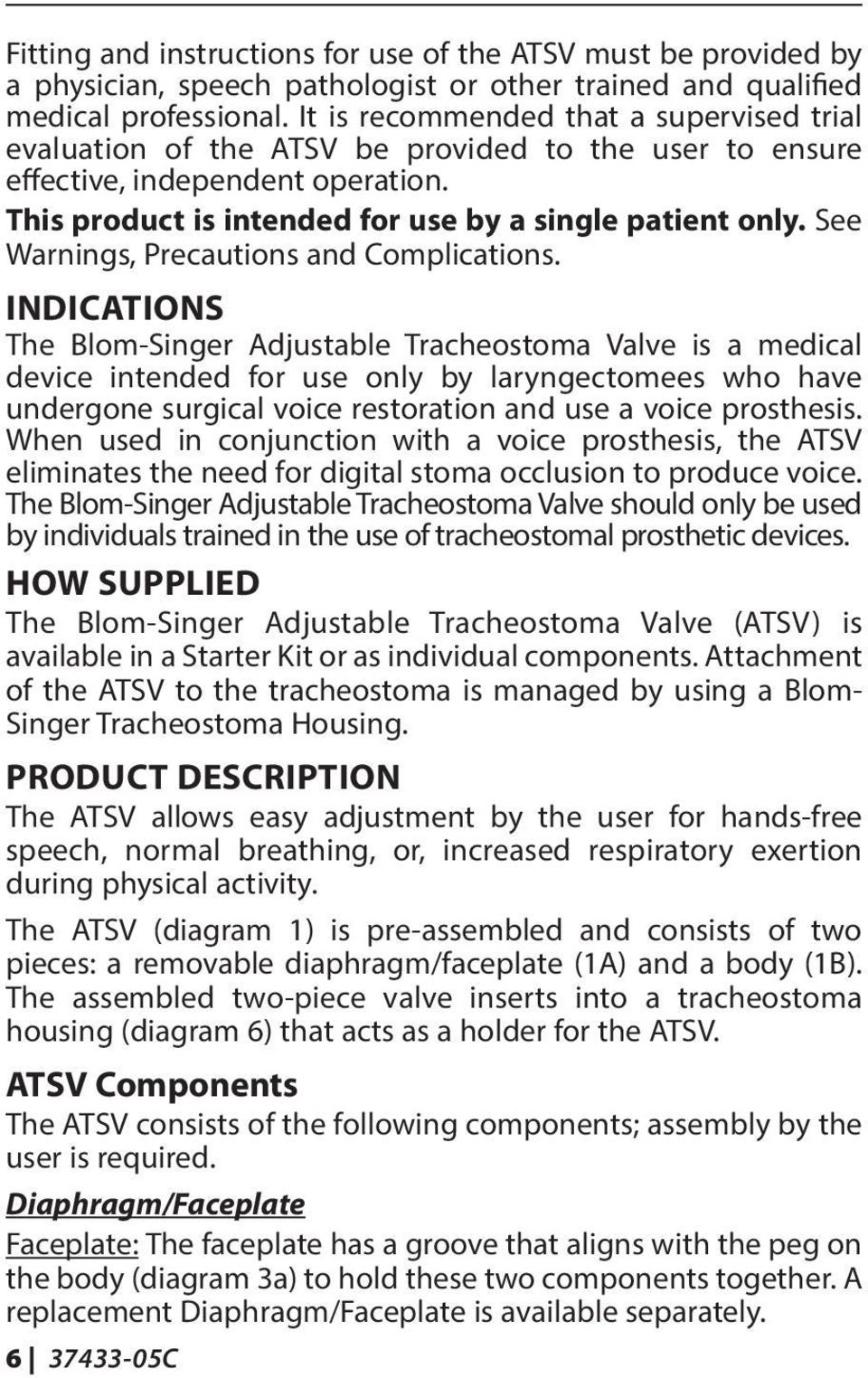 See Warnings, Precautions and Complications.