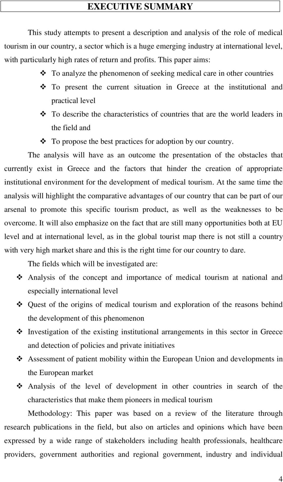 This paper aims: Σo analyze the phenomenon of seeking medical care in other countries Σo present the current situation in Greece at the institutional and practical level Σo describe the