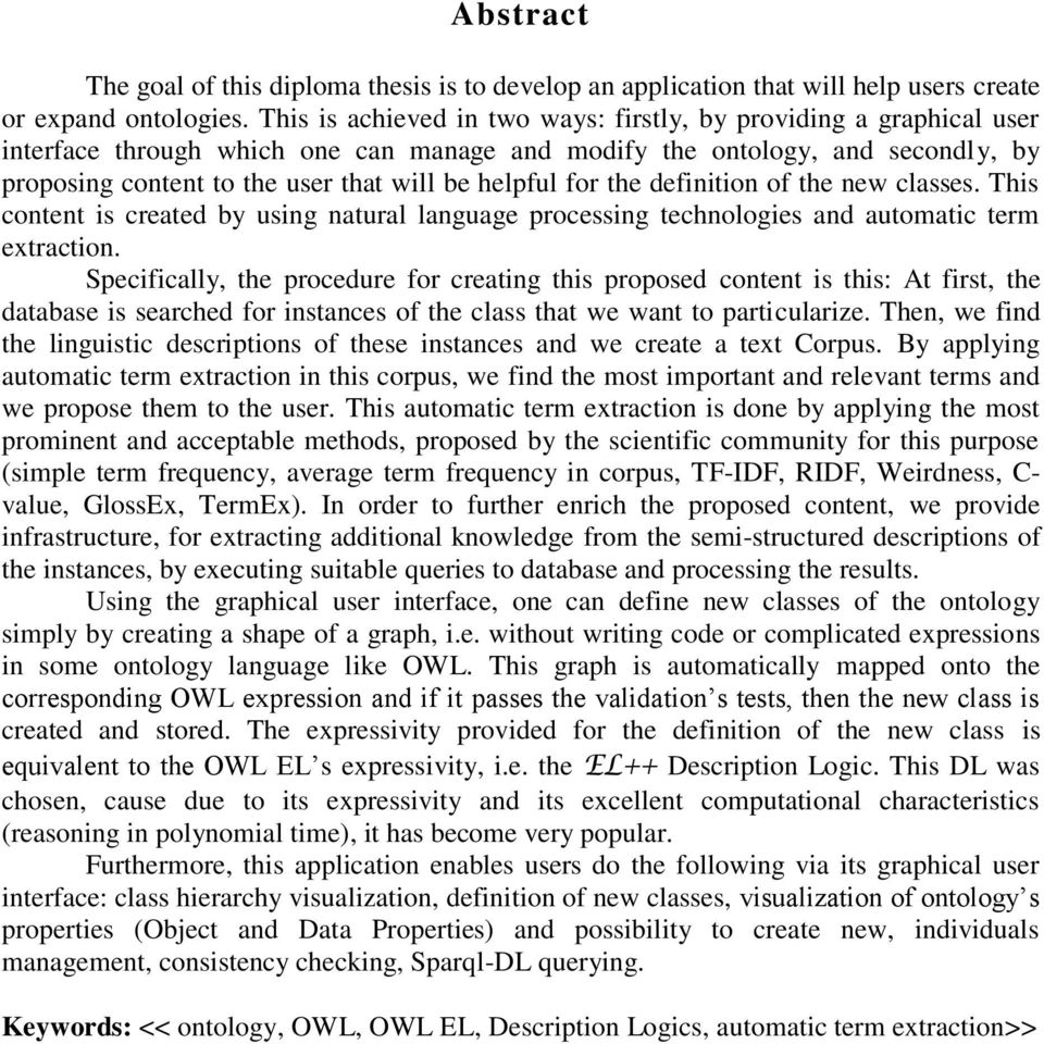 helpful for the definition of the new classes. This content is created by using natural language processing technologies and automatic term extraction.