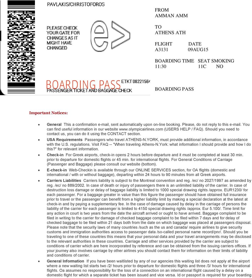 Should you need to contact us, you can do it using the CONTACT section. USA Requirements Passengers who travel ATHENS-N.YORK, must provide additional information, in accordance with the U.S. regulations.