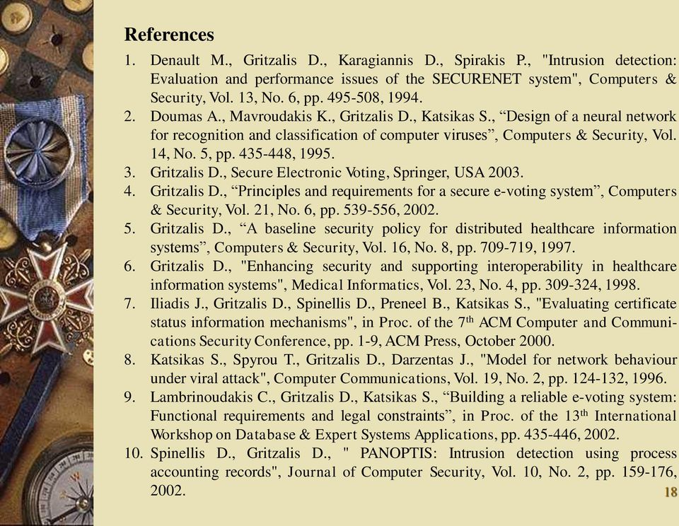 435-448, 1995. 3. Gritzalis D., Secure Electronic Voting, Springer, USA 2003. 4. Gritzalis D., Principles and requirements for a secure e-voting system, Computers & Security, Vol. 21, No. 6, pp.