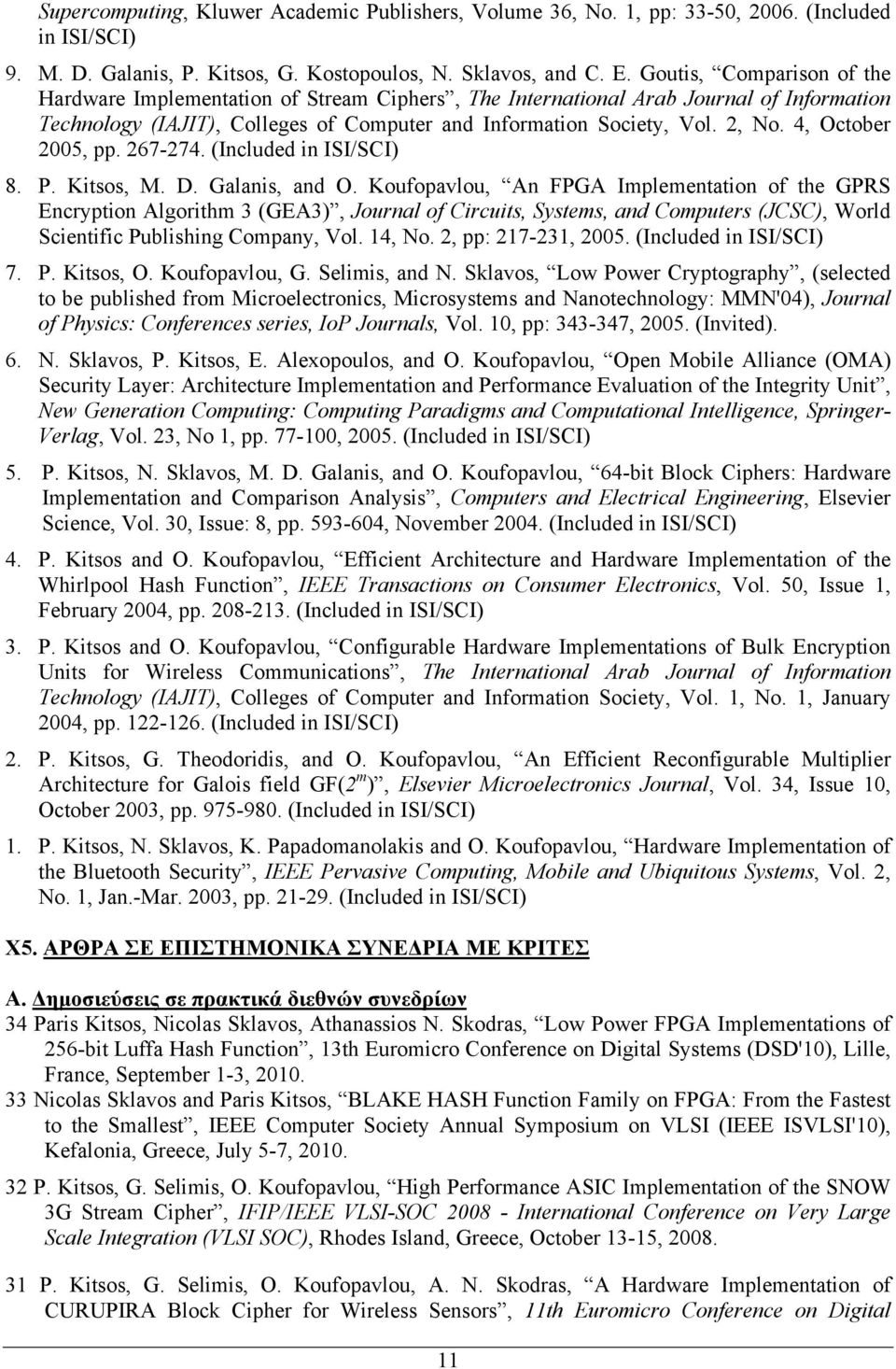 4, October 2005, pp. 267-274. (Included in ISI/SCI) 8. P. Kitsos, M. D. Galanis, and O.