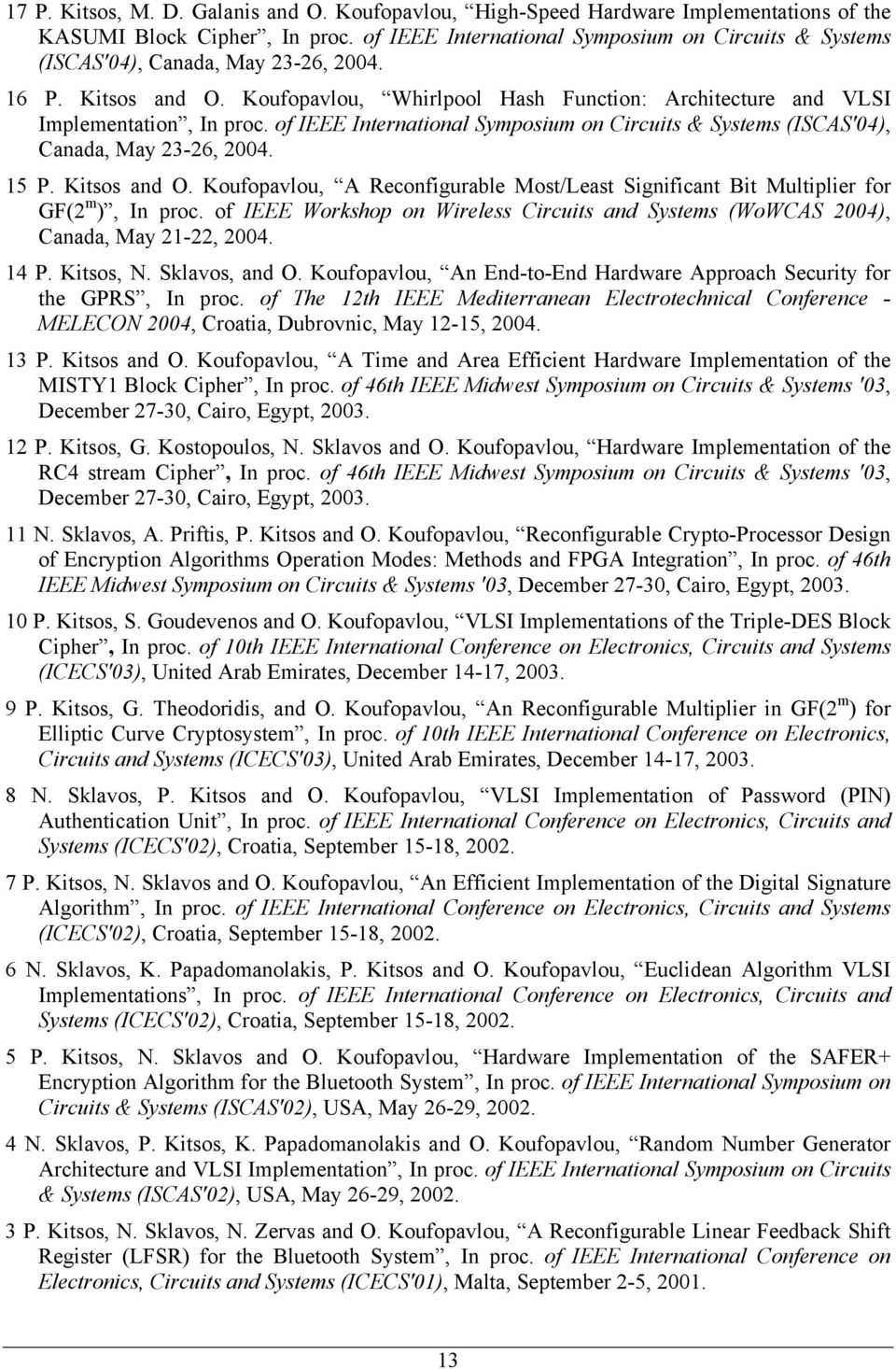 of IEEE International Symposium on Circuits & Systems (ISCAS'04), Canada, May 23-26, 2004. 15 P. Kitsos and O.