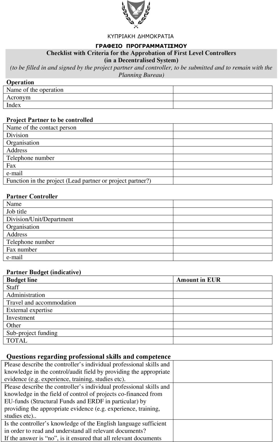 Address Telephone number Fax e-mail Function in the project (Lead partner or project partner?