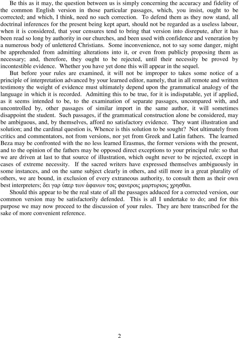 To defend them as they now stand, all doctrinal inferences for the present being kept apart, should not be regarded as a useless labour, when it is considered, that your censures tend to bring that