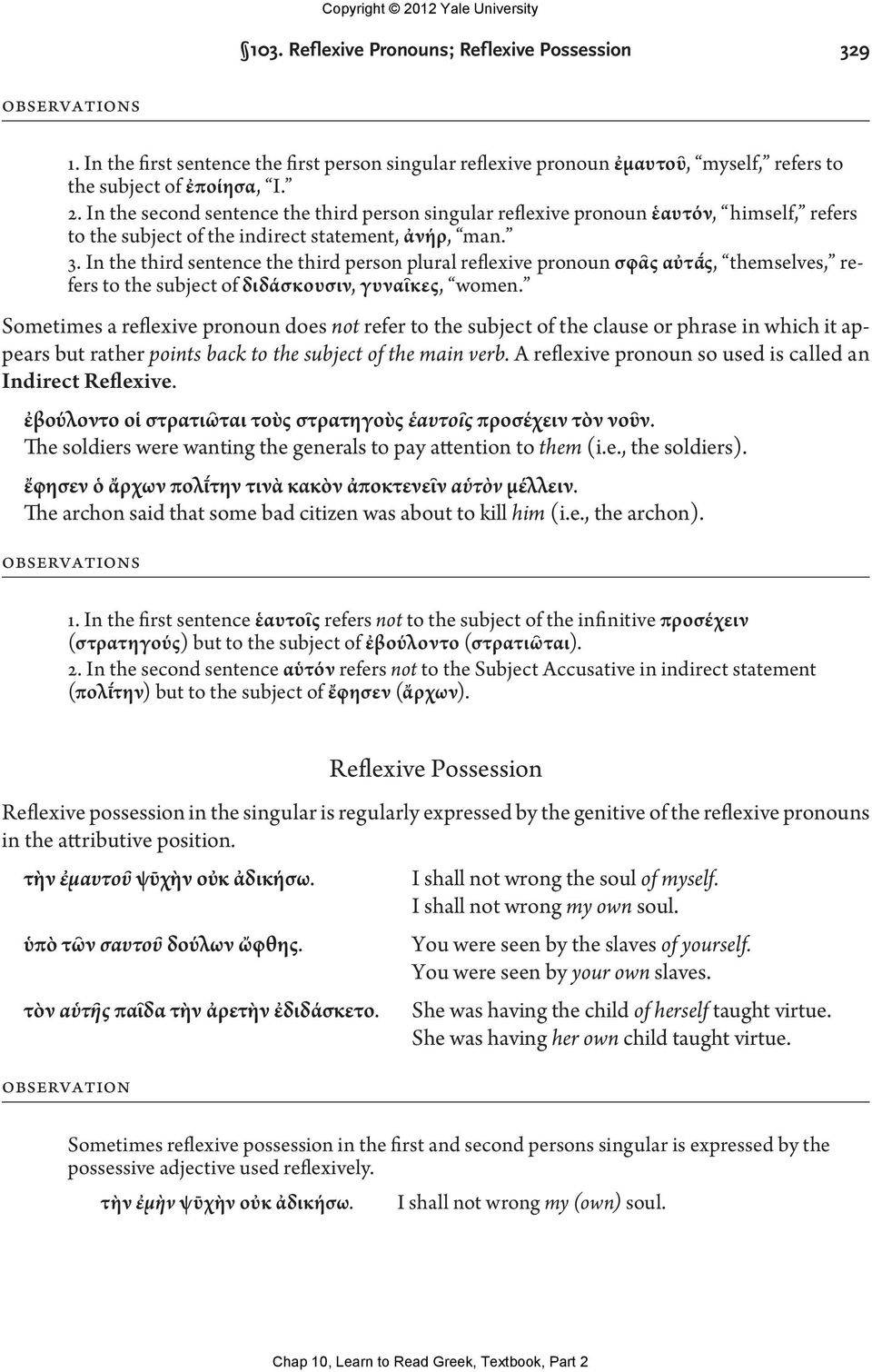 In the third sentence the third person plural reflexive pronoun σφᾶς αὐτdς, themselves, refers to the subject of διδάσκουσιν, γυναῖκες, women.