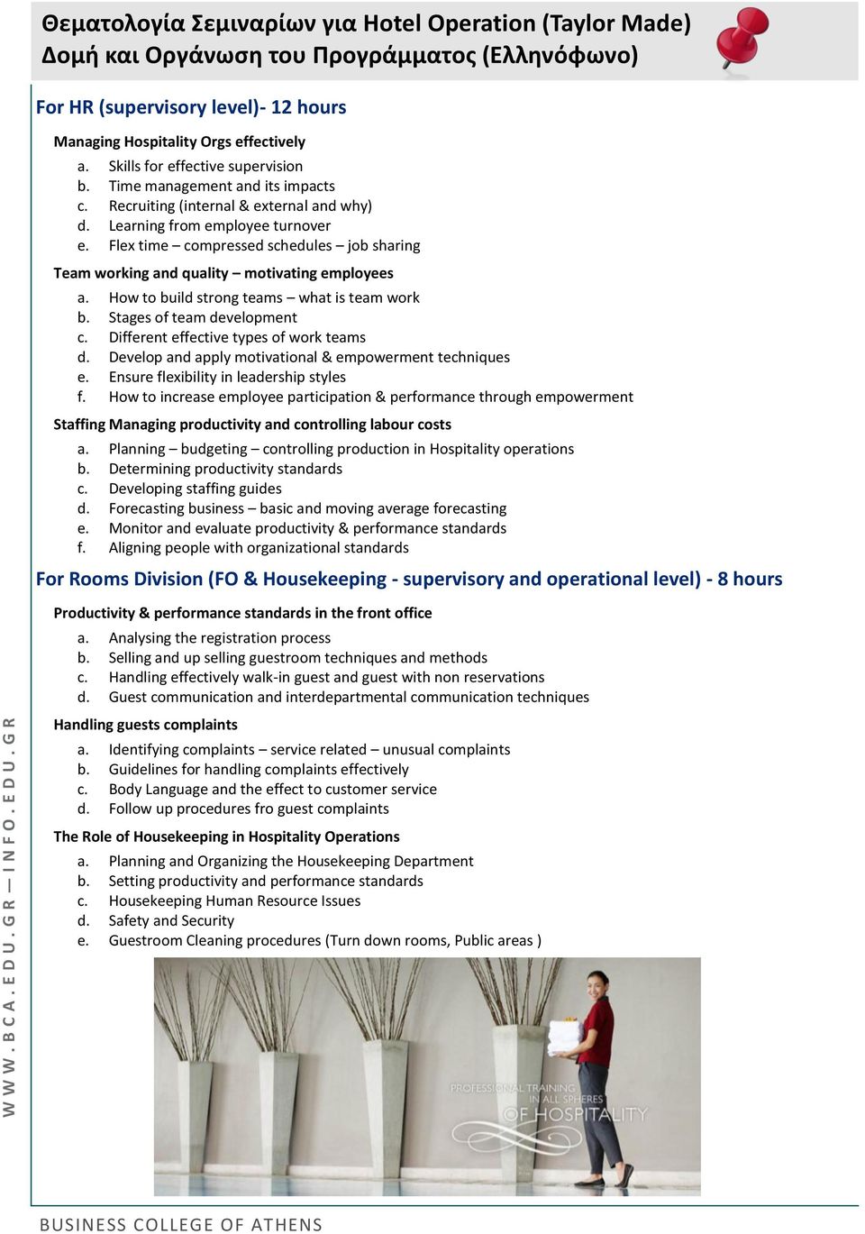 Flex time compressed schedules job sharing Team working and quality motivating employees a. How to build strong teams what is team work b. Stages of team development c.