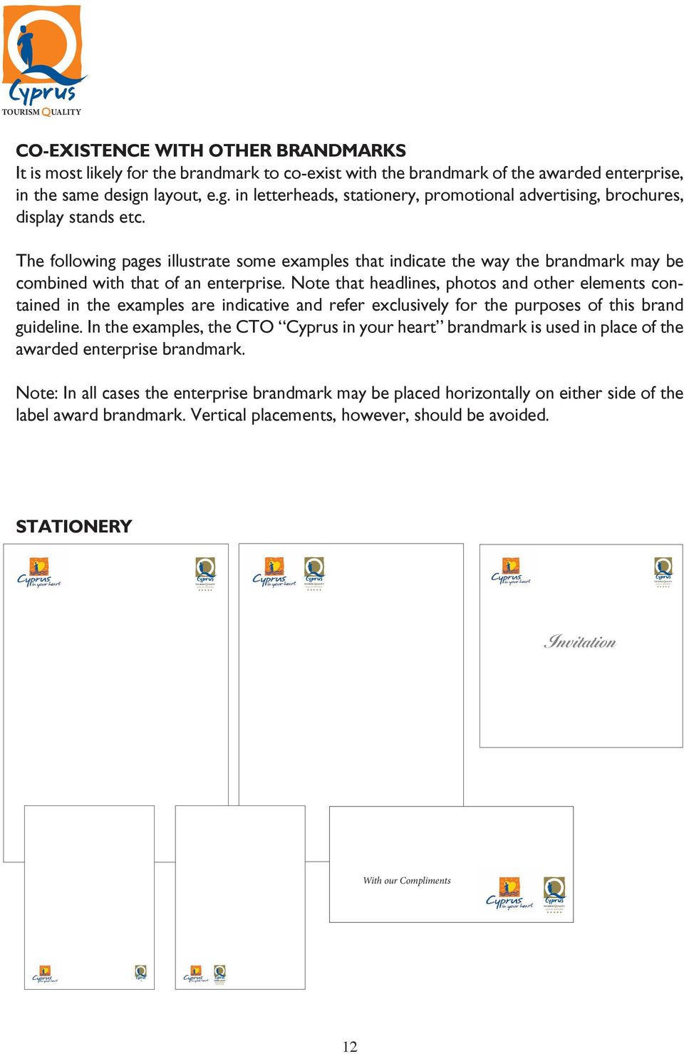 The following pages illustrate some examples that indicate the way the brandmark may be combined with that of an enterprise.