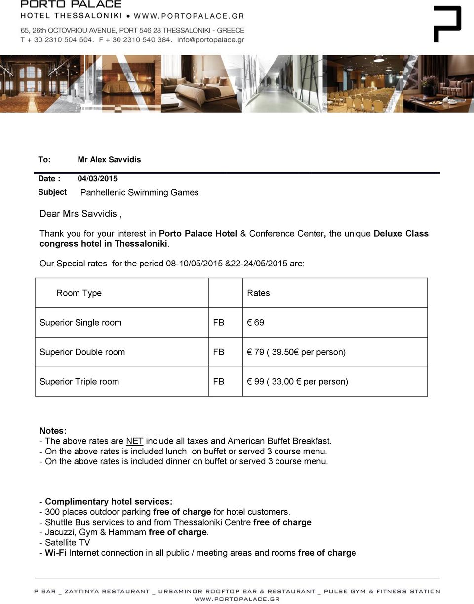 50 per person) Superior Triple room FB 99 ( 33.00 per person) Notes: - The above rates are NET include all taxes and American Buffet Breakfast.