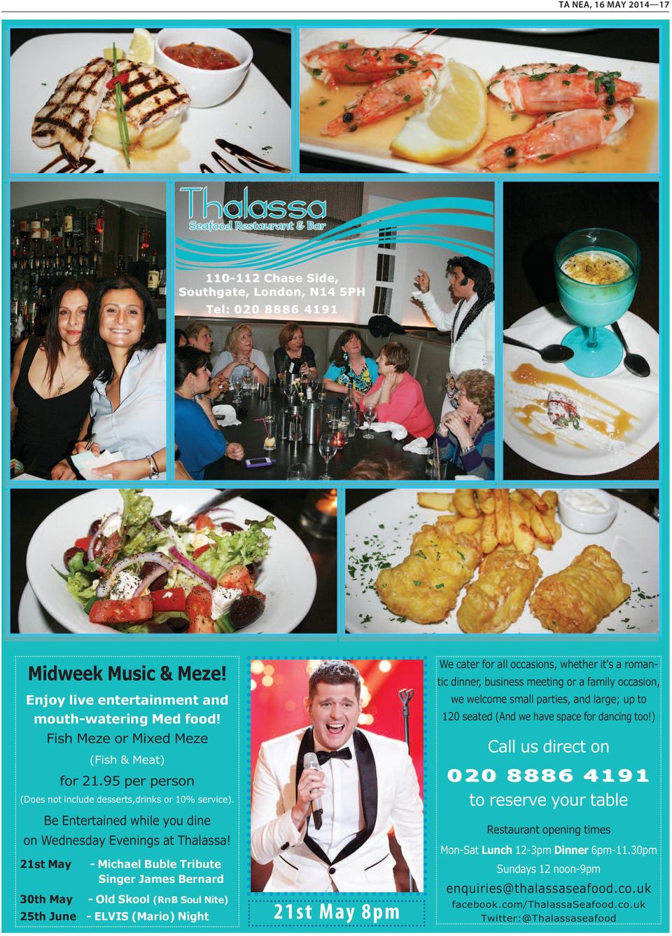 21st May 30th May 25th June - Michael Buble Tribute Singer James Bernard - Old Skool (RnB Soul Nite) - ELVIS (Mario) Night 2 1 s t M ay 8pm We cater for all occasions, whether it's a romantic dinner,