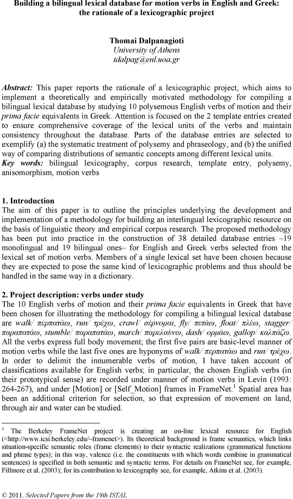 studying 10 polysemous English verbs of motion and their prima facie equivalents in Greek.