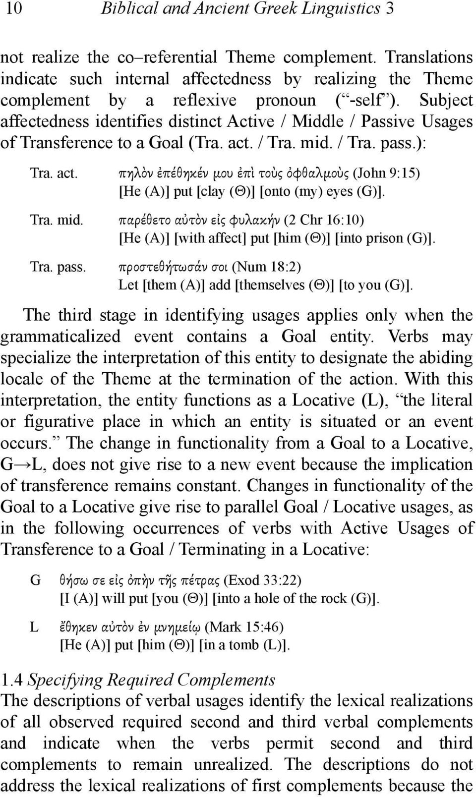 Subject affectedness identifies distinct Active / Middle / Passive Usages of Transference to a Goal (Tra. act.