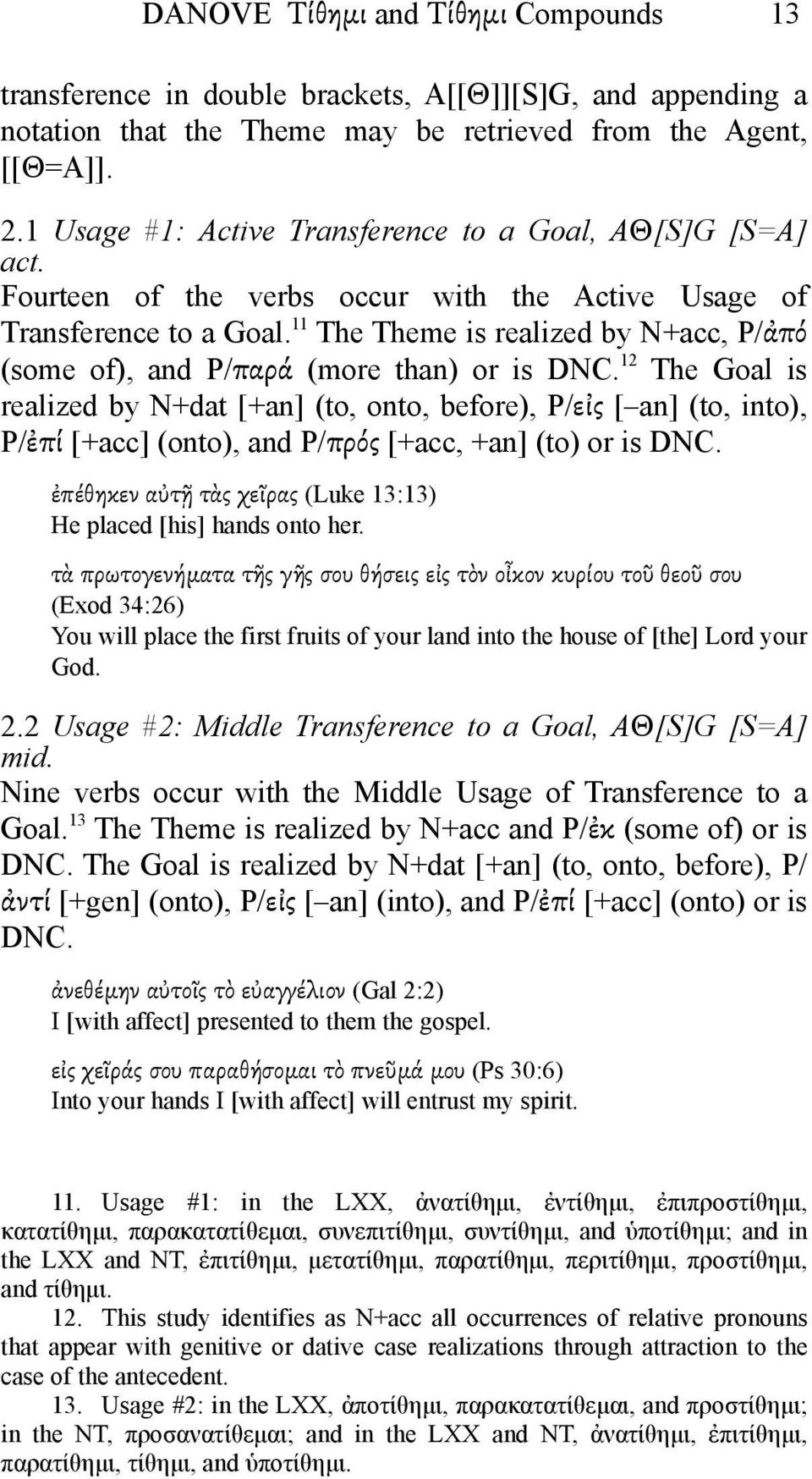 11 The Theme is realized by N+acc, P/ἀπό (some of), and P/παρά (more than) or is DNC.