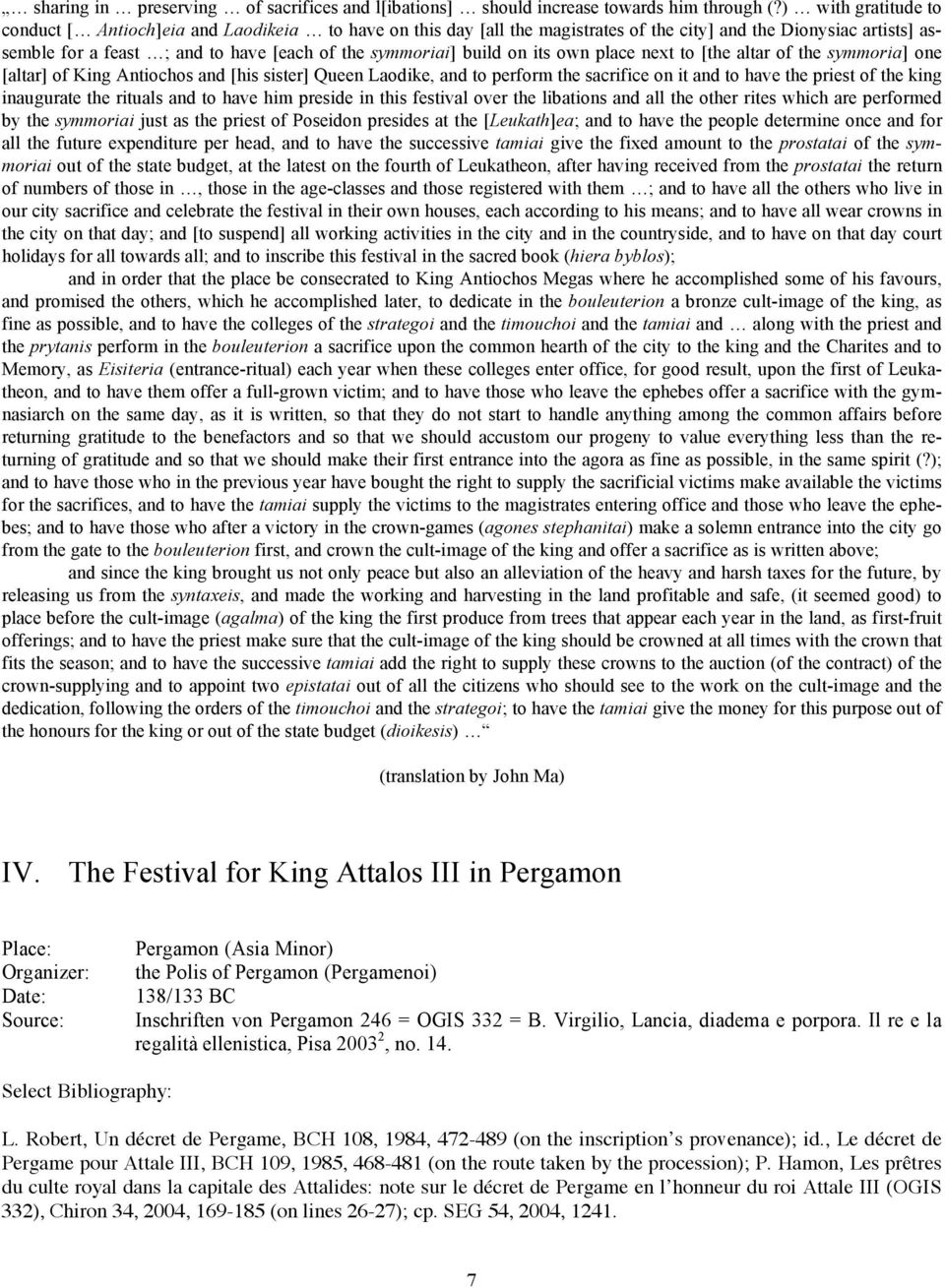 build on its own place next to [the altar of the symmoria] one [altar] of King Antiochos and [his sister] Queen Laodike, and to perform the sacrifice on it and to have the priest of the king