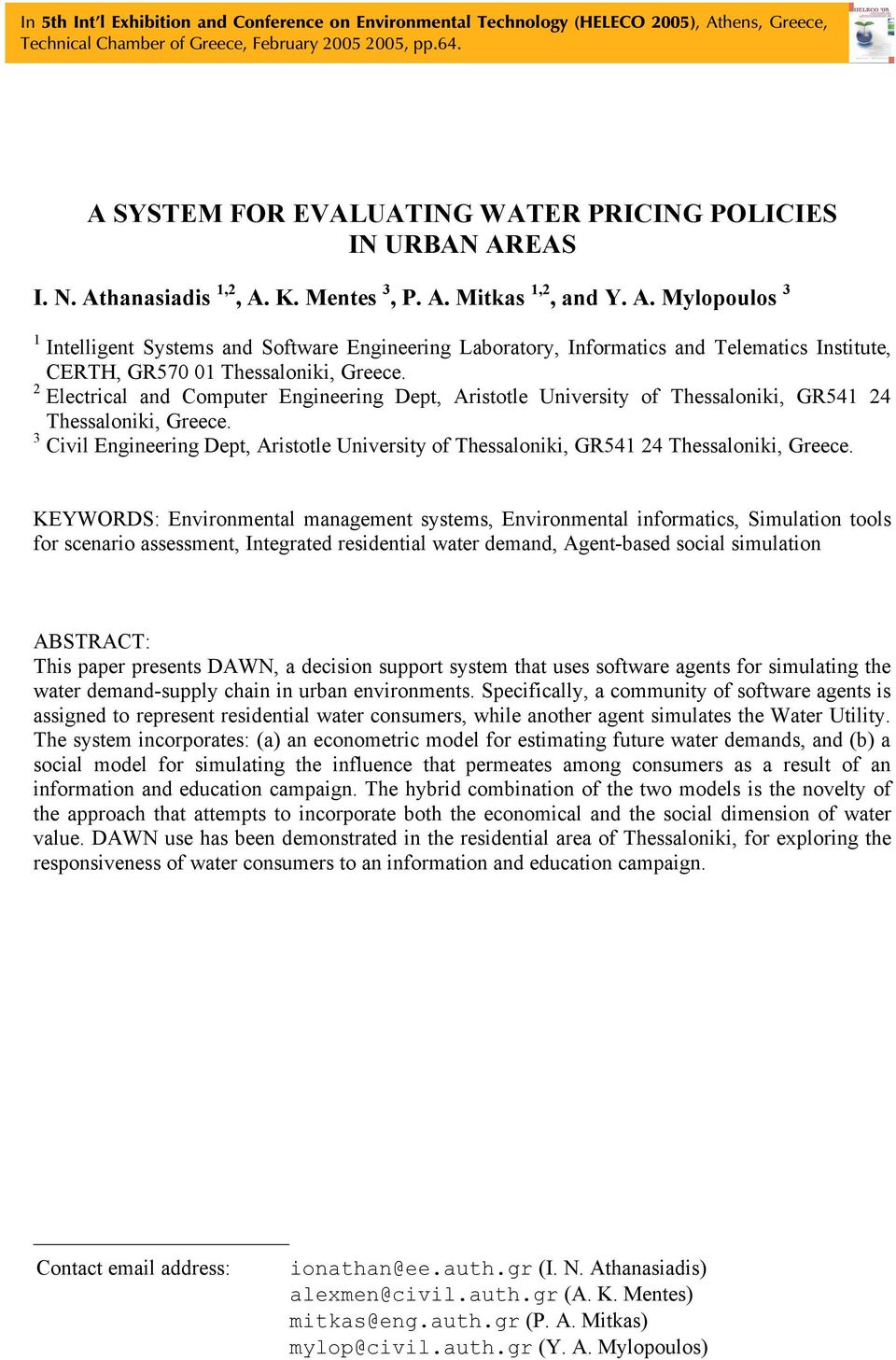 EAS I. N. Athanasiadis 1,2, A. K. Mentes 3, P. A. Mitkas 1,2, and Y. A. Mylopoulos 3 1 Intelligent Systems and Software Engineering Laboratory, Informatics and Telematics Institute, CERTH, GR570 01 Thessaloniki, Greece.