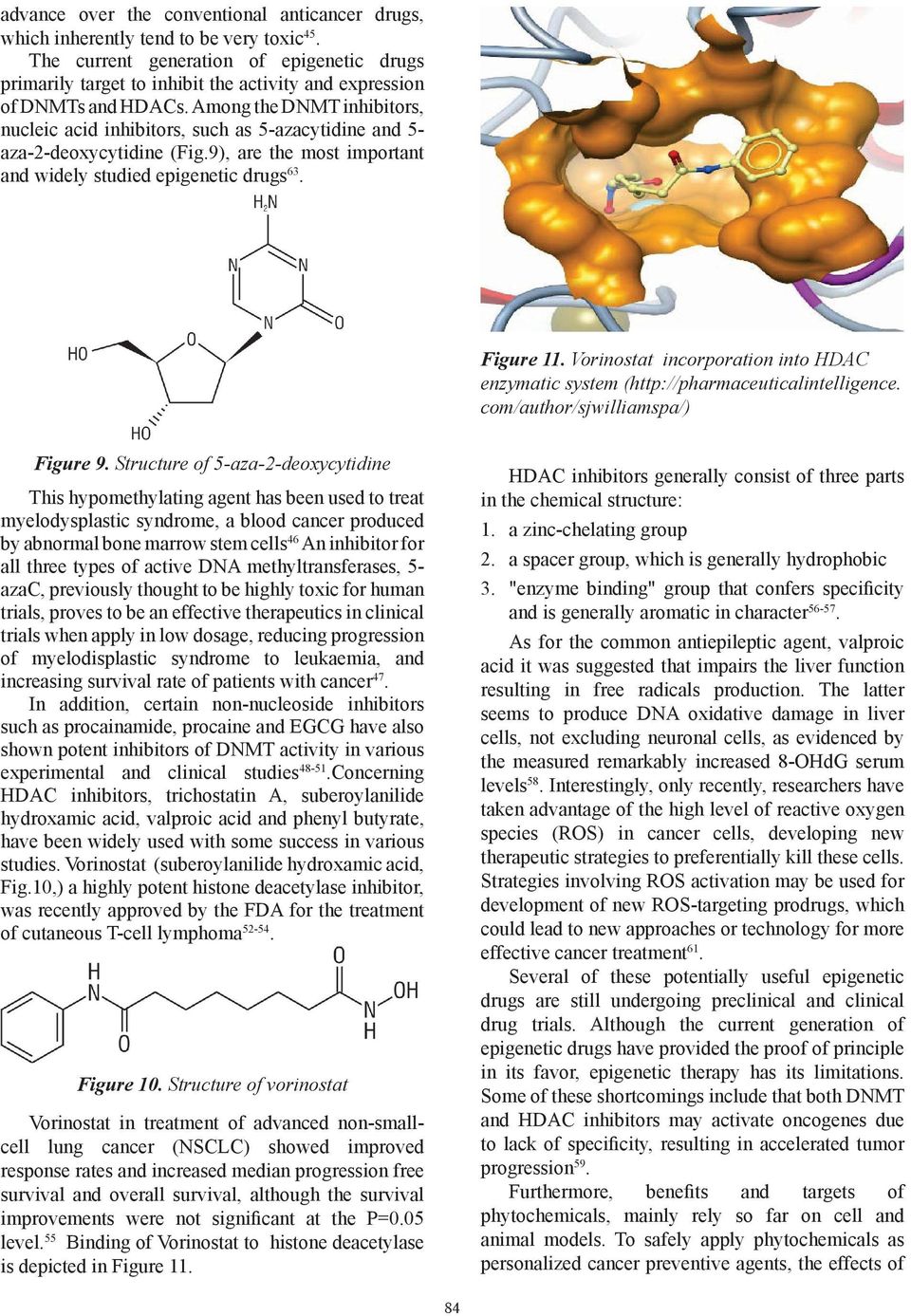 Among the DNMT inhibitors, nucleic acid inhibitors, such as 5-azacytidine and 5- aza-2-deoxycytidine (Fig.9), are the most important and widely studied epigenetic drugs 63. Figure 11.