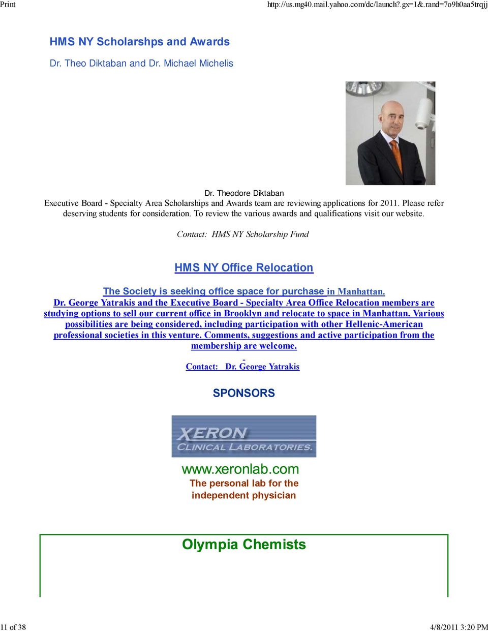 To review the various awards and qualifications visit our website. Contact: HMS NY Scholarship Fund HMS NY Office Relocation The Society is seeking office space for purchase in Manhattan. Dr.